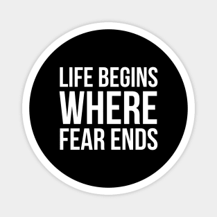 Life Begins Where Fear Ends Magnet